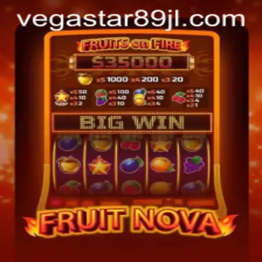 Exploring FruitNova: The Exciting Reels of VEGASTAR89