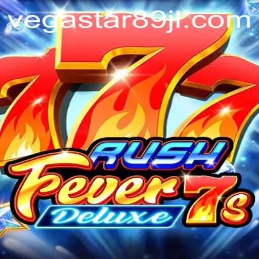 Discover the Thrilling World of RushFever7sDeluxe with VEGASTAR89